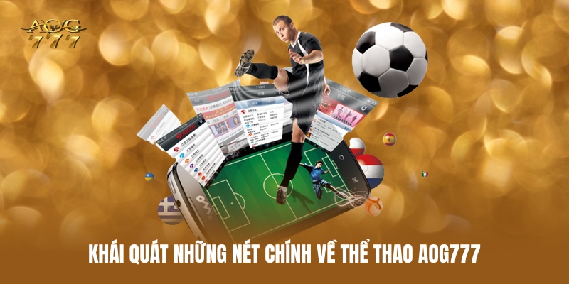 khai-quat-nhung-net-chinh-ve-the-thao-aog777