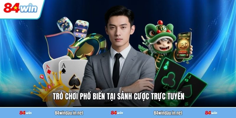 tro-choi-pho-bien-tai-sanh-cuoc-truc-tuyen